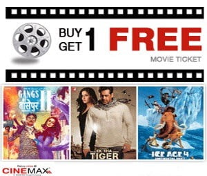 Cinemax : Pay Rs.9 for and Buy 1 Ticket & Get 1 Free @ Cinemax Cinemas