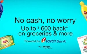 No Cash No Worry Offer: Buy Groceries, Health & Beauty, Household Supplies & Get upto Rs.600 Cashback as Amazon Gift Card