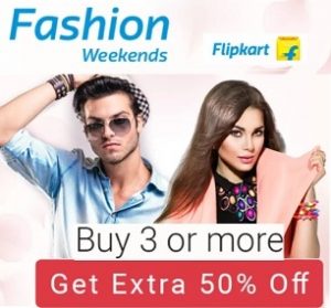 Flipkart Weekend Offer – Clothing, Footwear & Accessories: Buy any 3 or more & Get Flat 50% Extra Discount