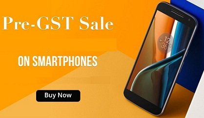 Final Call: Pre-GST Sale on Top Selling Mobile | Premium Phones | Budget Phones & Exclusive Phones – Flipkart