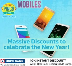 Flipkart New Pinch Days – Massive Discount on Mobiles Phones + 10% Extra off with HDFC Cards (15th – 17th Dec)