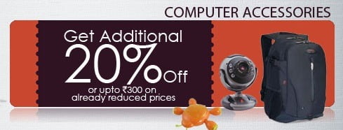 Computer Accessories – 20% additional Off upto Rs.300 Off