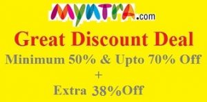 Myntra Great Discount Offer: Clothing, Footwear – Minimum 50% Off + Extra 38% Off