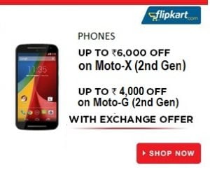 Exchange your Old Phone with Moto X (2nd Gen) | Moto G (2nd Gen) & Get up to Rs.6000 Off @ Flipkart