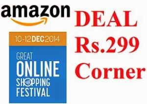 Amazon GOSF-14 : Rs.299 Deal Corner (Men / Women Clothing, Footwear, Home Furnishing)