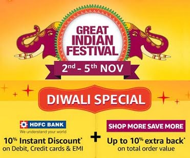 Amazon Great Indian Festival Sale (Diwali Offer) – 3rd Round: Deep Discounted Deals & Offers + 10% off on HDFC Cards + 10% Cash Back (2nd -5th Nov’18)