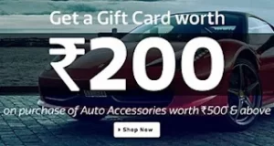 Get Rs.200 Gift Card on Purchase of Auto Accessories