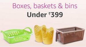 Home Storage & Organization: BOXES, BASKETS & BINS UNDER Rs.399 @ Amazon