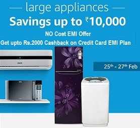 Large Appliances: Save up to Rs.10000 | No Cost EMI Offer | Up to Rs.3000 Cashback