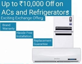Large Appliances (AC & Refrigerator) - Up to Rs.10000 Off + Exchange Offer