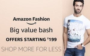 Amazon Fashion | Big value bash starting Rs.199