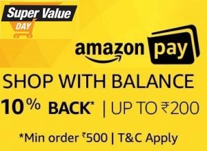 Amazon Super Value Day offer: Shop worth Min Rs.500 using Amazon Pay balance & Get 10% back as Amazon Pay balance