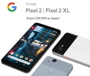 Google Pixel 2 | Google Pixel 2 XL – Get Rs.21,001 Discount for Rs.39,999 @ Flipkart