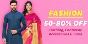 Flipkart Fashions: Men’s & Women’s Fashion Styles 50% – 80% Off + Extra 10% off with HDFC Cards