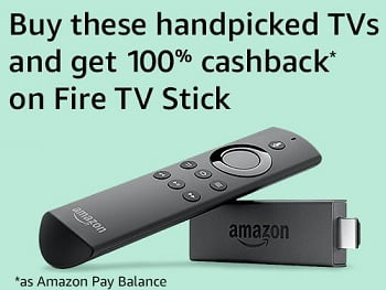 Buy TV (Select Model) and Get 100% Cashback on Fire Stick