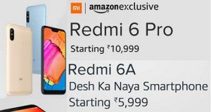 Amazon Exclusive – Redmi 6A for Rs.5999 & Rs.6999 & Redmi 6 Pro for Rs.10,999 & Rs.12999