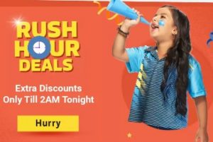 RUSH Hour DEAL: Deep Discount Deal @ Flipkart (Limited Period Deal)