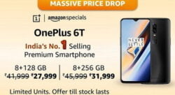 One Plus 6T Mobile Phones: (8 GB, 128 GB) for Rs.27,999 | (8 GB, 256 GB) for Rs.31,999