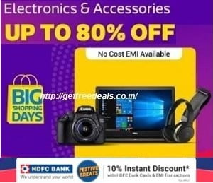 Flipkart Big Shopping Days – Electronics (Laptops, Camera, Audio / Mobile Accessories) – up to 80% off + Extra 10% off with HDFC Debit or Credit Cards