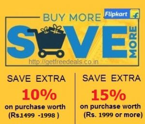 Shop worth Rs. 1499-1998 Get Extra 10% Off | Shop worth Rs. 1999 or more Get Extra 15% Off @ Flipkart