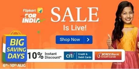 Flipkart Big Saving Days Sale (Live for All) – 10% discount with CITI & ICICI Cards (6th – 10th Aug)