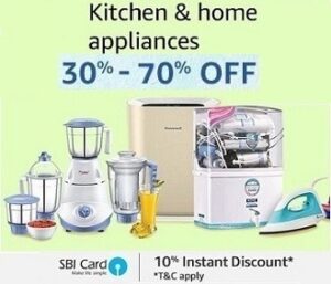 Kitchen & Home Appliances Up to 30% – 70%  Off + Extra 10% off with SBI Credit Card @ Amazon