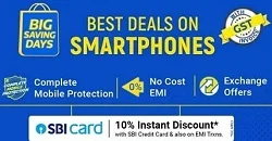 Flipkart Big Saving Days: Best Deal on Mobile Phones + 10% off with SBI Credit Card (Sale Live for Flipkart Members)