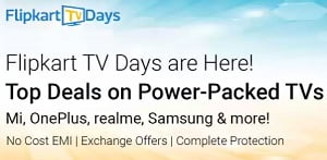 Flipkart TV Days – Up to 54% off on Smart TV starts from Rs.7999 (Live 15th to 19th April’22)