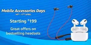 Mobile Accessories Days- Best Sellers starts from Rs.199 @ Amazon