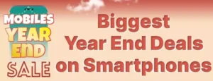Flipkart Biggest Year End Sale on Mobile Phones